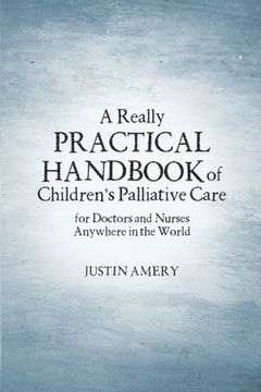 portada A Really Practical Handbook of Children's Palliative Care (en Inglés)