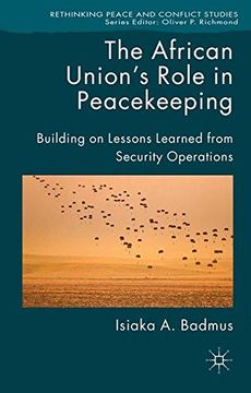portada The African Union's Role in Peacekeeping: Building on Lessons Learned From Security Operations (Rethinking Peace and Conflict Studies) 