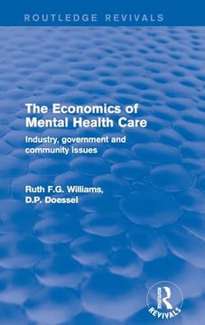 portada The Economics of Mental Health Care: Industry, Government and Community Issues (Routledge Revivals) (en Inglés)