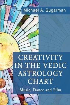 portada Creativity in the Vedic Astrology Chart (en Inglés)