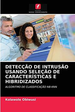portada Detecção de Intrusão Usando Seleção de Características e Hibridizados: Algoritmo de Classificação Nb-Knn (en Portugués)