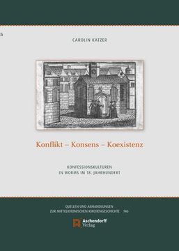 portada Konflikt - Konsens - Koexistenz: Konfessionskulturen in Worms Im 18. Jahrhundert (en Alemán)