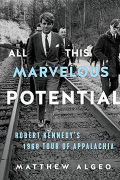 portada All This Marvelous Potential: Robert Kennedy's 1968 Tour of Appalachia (en Inglés)