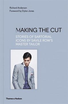 portada Making the Cut: Stories of Sartorial Icons by Savile Row's Master Tailor 