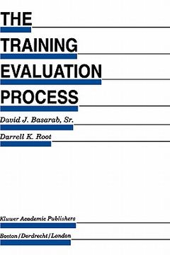 portada the training evaluation process: a practical approach to evaluating corporate training programs (en Inglés)