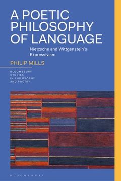 portada A Poetic Philosophy of Language: Nietzsche and Wittgenstein's Expressivism (in English)