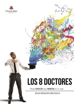 portada Los 8 Doctores - Tener Salud Crea Magia en tu Vida