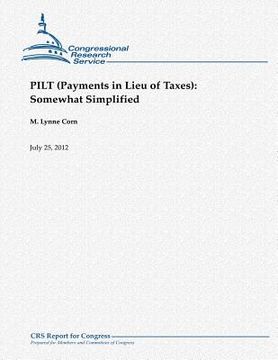 portada PILT (Payments in Lieu of Taxes): Somewhat Simplified (en Inglés)