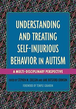 portada Understanding and Treating Self-Injurious Behavior in Autism: A Multi-Disciplinary Perspective