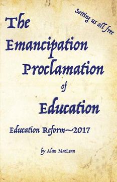 portada Emancipation Proclamation of Education: Education Reform-2017