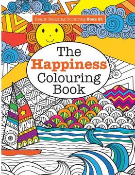 portada Really RELAXING Colouring Book 21: The Happiness Colouring Book (en Inglés)