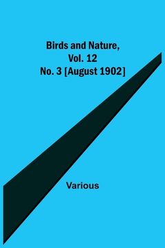 portada Birds and Nature, Vol. 12 No. 3 [August 1902] (en Inglés)