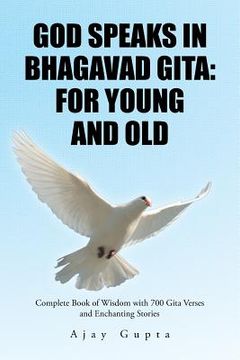 portada God Speaks in Bhagavad Gita: For Young and Old: Complete Book of Wisdom with 700 Gita Verses and Enchanting Stories (in English)