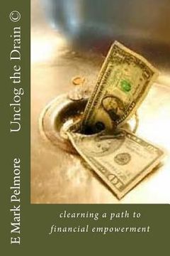 portada Unclog the Drain: clearning a path to financial empowerment (en Inglés)