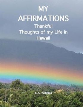 portada My Affirmations: Thankful Thoughts of my Life in Hawaii (en Inglés)