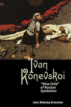 portada Ivan Konevskoi: "Wise Child" of Russian Symbolism (Studies in Russian and Slavic Literatures, Cultures, and History) (en Inglés)