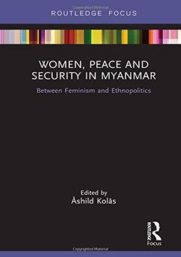 portada Women, Peace and Security in Myanmar: Between Feminism and Ethnopolitics (Routledge Focus) (en Inglés)