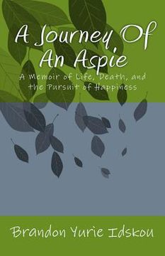 portada A Journey Of An Aspie: A Memoir of Life, Death, and the Pursuit of Happiness (in English)