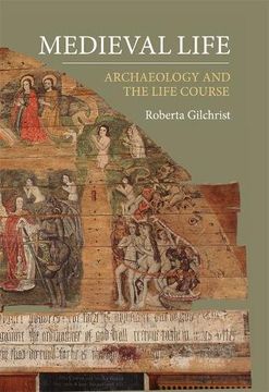 portada Medieval Life: Archaeology and the Life Course (0) (en Inglés)