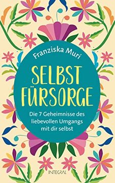 portada Selbstfürsorge: Die 7 Geheimnisse des Liebevollen Umgangs mit dir Selbst (in German)