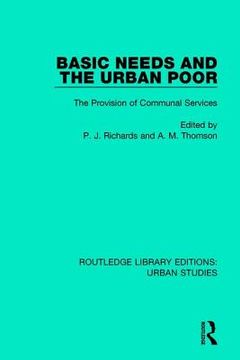 portada Basic Needs and the Urban Poor: The Provision of Communal Services (en Inglés)