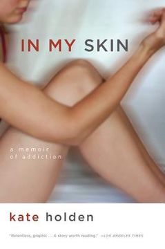 portada in my skin: a memoir of addiction (en Inglés)