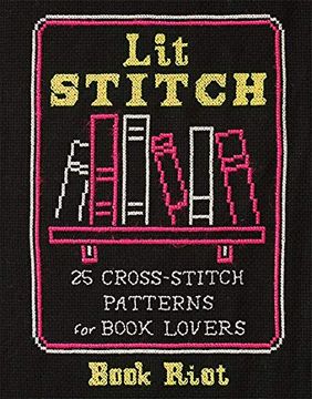 portada Lit Stitch: 25 Cross-Stitch Patterns for Book Lovers (en Inglés)