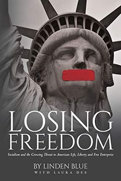 portada Losing Freedom: Socialism and the Growing Threat to American Life, Liberty and Free Enterprise (in English)