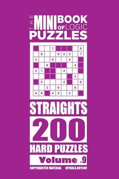 portada The Mini Book of Logic Puzzles - Straights 200 Hard (Volume 9) (en Inglés)