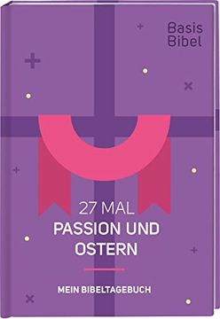 portada Basisbibel. 27 mal Passion und Ostern: Mein Bibeltagebuch (en Alemán)