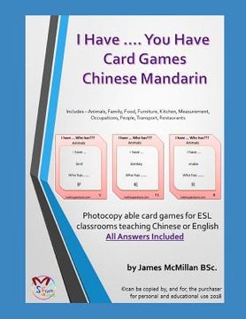 portada I Have .... You Have Card Gameschinese Mandarin: Photocopy Able Card Games for ESL Classrooms Teaching Chinese or English (in English)