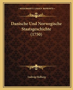 portada Danische Und Norwegische Staatsgeschichte (1750) (en Francés)