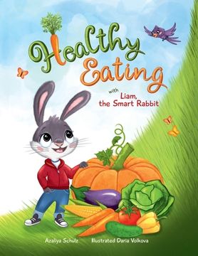 portada Healthy Eating With Liam, the Smart Rabbit (in English)