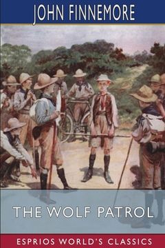 portada The Wolf Patrol (Esprios Classics): A Tale of Baden-Powell's Boy Scouts (in English)