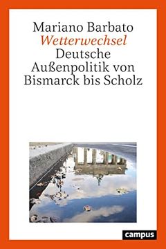 portada Wetterwechsel: Deutsche Außenpolitik von Bismarck bis Scholz Barbato, Mariano