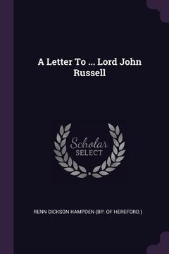 portada A Letter To ... Lord John Russell (en Inglés)