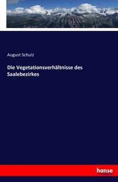 portada Die Vegetationsverhältnisse des Saalebezirkes (German Edition)