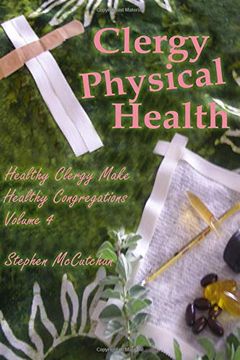 portada Clergy Physical Health: Religious Leaders Caring for Their own Bodies (Healthy Clergy Make Healthy Congregations,) (en Inglés)