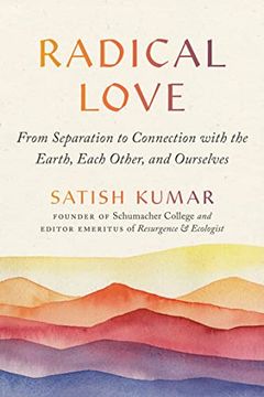 portada Radical Love: From Separation to Connection With the Earth, Each Other, and Ourselves (en Inglés)