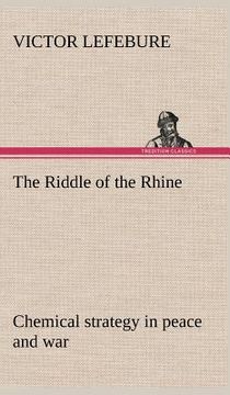 portada the riddle of the rhine; chemical strategy in peace and war (en Inglés)
