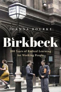 portada Birkbeck: 200 Years of Radical Learning for Working People (History of Universities Series) 
