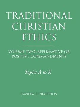 portada Traditional Christian Ethics: Volume Two: Affirmative or Positive Commandments (in English)