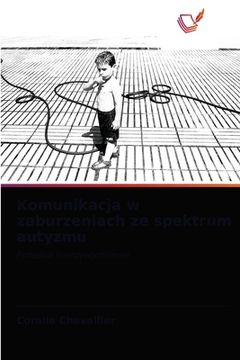 portada Komunikacja w zaburzeniach ze spektrum autyzmu (en Polaco)