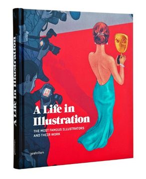 portada A Life in Illustration: The Most Famous Illustrators and Their Work 