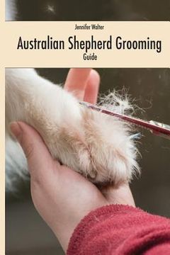 portada Australian Shepherd Grooming (english colored edition): Guide colored
