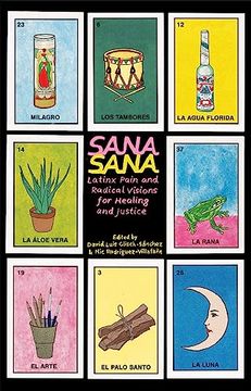 portada Sana, Sana: Latinx Pain and Radical Visions for Healing and Justice 