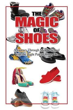 portada The Magic of Shoes: A Journey Through Middle School with the Right Pair of Shoes On