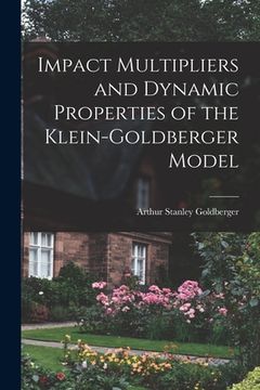 portada Impact Multipliers and Dynamic Properties of the Klein-Goldberger Model (in English)
