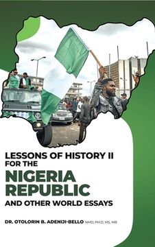 portada Lessons of History II for the Nigeria Republic and Other World Essays