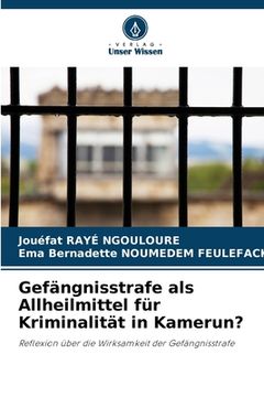 portada Gefängnisstrafe als Allheilmittel für Kriminalität in Kamerun? (in German)